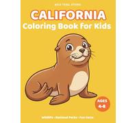 California: Coloring Book for Kids Ages 4-8: Wildlife, National Parks, Animals and Fun Facts (Adventure Kids State Coloring Books)