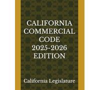 CALIFORNIA COMMERCIAL CODE 2025-2026 EDITION