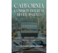 CALIFORNIA COMMON INTEREST DEVELOPMENTS: Airspace, Your own personal no-fly zone