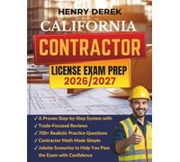 CALIFORNIA CONTRACTOR LICENSE EXAM PREP 2026/2027: A Proven Step-by-Step System with Trade-Focused Reviews, 700+ Realistic Practice Questions, ... to Help You Pass the Exam with Confidence