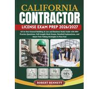 CALIFORNIA CONTRACTOR LICENSE EXAM PREP 2026/2027: All-in-One General Building & Law and Business Study Guide with 800+ Practice Questions, ... and Smart Test-Taking Strategies to Pass Fast