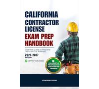 CALIFORNIA CONTRACTOR LICENSE EXAM PREP HANDBOOK: Essential Guide to Pass the Exam on First Attempt (US Contractor Certification Mastery Guides)