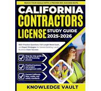 CALIFORNIA CONTRACTORS LICENSE STUDY GUIDE 2025-2026: 800+ Practice Questions, Full-Length Mock Exam, and Expert Strategies for General Building, Law & Business Exam Success