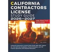 California Contractors License Study Guide 2026-2027: Master the Test with Key Vocabulary, Proven Strategies, and 700 Practice Questions with Detailed Rationales