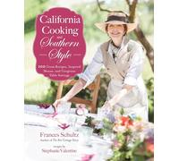 California Cooking and Southern Style: 100 Great Recipes, Inspired Menus, and Gorgeous Table Settings