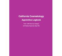 California Cosmetology Apprentice Logbook: Track 1,600 Hours by Category with Daily Entries & Weekly Supervisor Sign-Offs