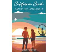 California Crush: Captifs des apparences