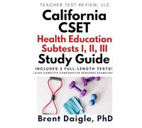 California CSET Health Science Certification Exam Study Guide: 3 Full-Length Practice Tests and Comprehensive Preparation for the California CSET Health Science Certification Exam