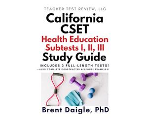 California CSET Health Science Certification Exam Study Guide: 3 Full-Length Practice Tests and Comprehensive Preparation for the California CSET Health Science Certification Exam