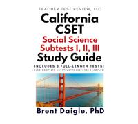 California CSET Social Science Study Guide: 3 Full-Length Practice Tests with Comprehensive Multiple-Choice Preparation and Constructed-Response Practice for the CSET Social Science Exam