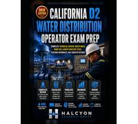 California D2 Water Distribution Operator Exam Prep: Complete Technical Review, Water Math, 520 Practice Questions, Four Full-Length Tests, Teaching Rationales, and Targeted Retakes