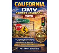 California DMV Driver’s Handbook 2026: The Complete, Up-to-Date Guide to California Driving Laws, Road Signs, Licensing Tests, and Safe Driving - ... drivers both experienced and inexperienced.)