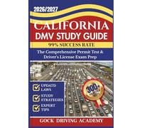 CALIFORNIA DMV STUDY GUIDE: The Comprehensive Permit Test & Driver’s License Exam Prep with 350+ Questions and Answers, Updated Laws, and Study Strategies for 99% Success rate (Test-Ready Series)