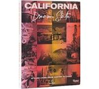 California: Dream State: Stylish Living From Canyon To Coast