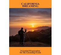 California Dreaming: Essential Preparation For The Licensing Exam