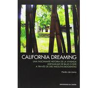 California Dreaming: Una fascinante historia de la vivienda unifamiliar de bajo coste a través de diez insólitas biografías (Monografías)