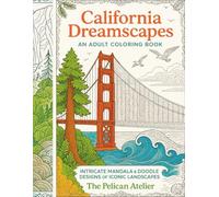 California Dreamscapes: An Adult Coloring Book: Intricate Mandala & Doodle Designs of Iconic Landscapes (Inward Journeys Coloring Books for Mindful Exploration)