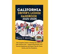 California Driver’s License Handbook 2025-2026: The Complete Guide to Passing the California DMV Written Test - Updated Road Rules, 300+ Practice ... Teens, Adults, and New (DMV MASTERY SERIES)