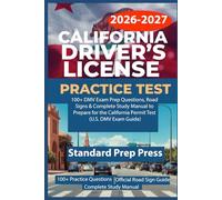 California Driver’s License Practice Test 2026-2027: 100+ DMV Exam Prep Questions, Road Signs & Complete Study Manual to Prepare for the California ... Guide) (U.S. DMV Exam Prep Gold Standard)