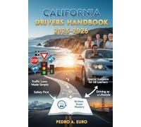 CALIFORNIA DRIVERS HANDBOOK 2025-2026: Essential Guide to Passing Your Written and Road Exams