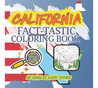 California Fact-Tastic Coloring Book: Fun Facts, Landmarks, and State Symbols to Color and Learn: A creative and educational coloring adventure through the Golden State for kids and families.