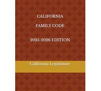 CALIFORNIA FAMILY CODE 2025-2026 EDITION