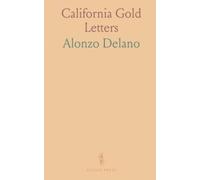 California Gold Letters: 1849-1852 Correspondence and journal notes revealing life in mining camps, towns, and river ports
