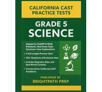 California Grade 5 Science CAST Practice Tests: 4 Full-Length CAST Practice Tests | 160+ Questions with Answer Keys | Aligned to CAASPP & NGSS Standards