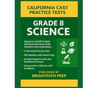 California Grade 8 Science CAST Practice Tests: 4 Full-Length Practice Tests • 184 Exam-Style Questions • Aligned to CAASPP & NGSS Standards ... (SBAC) & California Science Test (CAST))