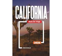 CALIFORNIA Guía de viaje 2026: Explora playas, parques nacionales y rutas de viaje por carretera de Los Ángeles a San Francisco