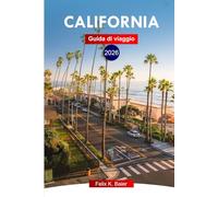California Guida di viaggio 2026: Esplora luoghi iconici, spiagge, parchi nazionali, cucina, in tutto il Golden State con consigli locali e itinerari perfetti