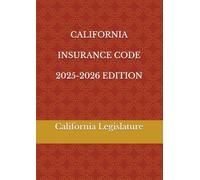 CALIFORNIA INSURANCE CODE 2025-2026 EDITION