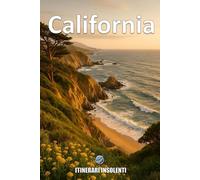 CALIFORNIA - Itinerari Insolenti: Dove i sogni si infrangono. E qualche volta, si reinventano