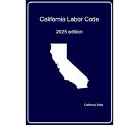 California labor code: 2025 edition