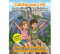 California Life Coloring & Activities For Kids Ages 8-12: 1000+ Clues & More - ALL-IN-ONE - Pages to Color, Spot the Difference, Mazes, Word Search, Crosswords, Sudoku, Riddles, Trivia Facts, Jokes