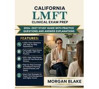 California LMFT Clinical Exam Prep: 2026-2027 Study Guide With Practice Questions And Answer Explanations