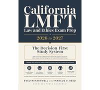 California LMFT Law and Ethics Exam Prep 2026 to 2027: The Decision-First Study System with 200+ Scenario-Based Practice Questions,Trap Alerts, and the Complete BBS Framework
