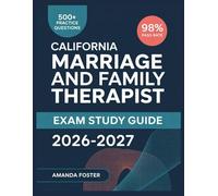 California Marriage and Family Therapist Exam Study Guide 2026-2027: Full Content Review with 500+ Practice Questions and Answer Explanations