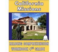 California Missions Reading Comprehension Workbook: 21 Passages with Activities, Timelines, and Vocabulary for 4th Grade California History