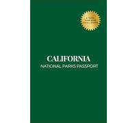 California National Parks Passport Book: A Travel Journal to Collect Stamps. Track Visits, Photos, Fun Facts, and Memories, California Travel Guide, Gift For People Who Like To Travel