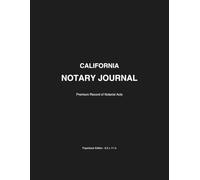 California Notary Journal - Hardcover Premium Record of Notarial Acts, Large Thumbprint Area, Sequential Entries, 8.25 x 11: Professional California-Compliant Hardcover Notary Public Log Book