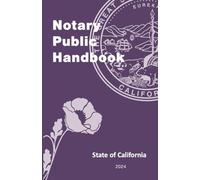 California Notary Public Handbook: 2024 Edition - by the California Secretary of State Notary Public Section