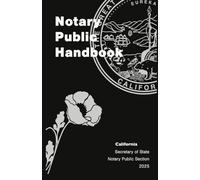 California Notary Public Handbook: 2025 Edition - by the California Secretary of State Notary Public Section