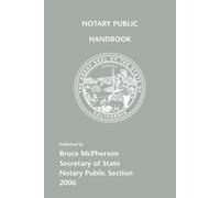 California Notary Public Handbook: Edition 2006 - by the California Secretary of State Notary Public Section