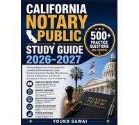 CALIFORNIA NOTARY PUBLIC STUDY GUIDE 2026-2027: The Complete Exam Prep Guide with Updated California Notary Laws, Practice Questions, Realistic Mock ... Strategies to Pass on Your First Attempt