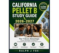 California Pellet B Study Guide 2026-2027: The T-Score Advantage: Proven Strategies to Achieve a Competitive Score and Launch Your Career