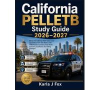 California PELLETB Study Guide 2026-2027: Master the California POST Entry-Level Law Enforcement Test Battery with 700 Practice Questions, Real-World Scenarios, and Proven Test-Taking Strategies