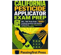 California Pesticide Applicator Exam Prep: QAL / QAC: 1600+ Unofficial Practice Questions with Detailed Explanations - Laws, Regulations, and Basic Principles Study Guide