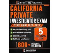 California Private Investigator Exam Study Guide 2026-2027: Pass the BSIS Licensing Exam with Personalized Study Plans, 600+ Practice Questions, 5 ... and Plain-English California Law Review