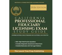 California Professional Fiduciary Licensing Exam Study Guide: 2026 Edition: 350+ Practice Questions, NGA Standards & California Law Prep for the CLPF Exam